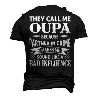 Oupa Grandpa They Call Me Oupa Because Partner In Crime Makes Me Sound Like A Bad Influence Men's 3D T-shirt Back Print - Seseable