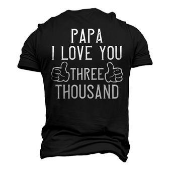 Papa I Love You Three Thousand Papa T-Shirt Fathers Day Gift Men's 3D Print Graphic Crewneck Short Sleeve T-shirt - Monsterry UK