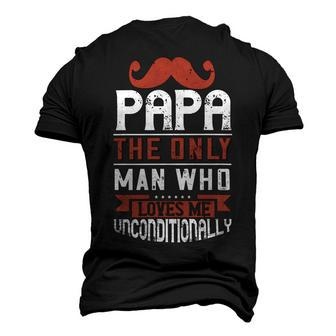 Papa The Only Man Who Loves Me Unconditionally Men's 3D Print Graphic Crewneck Short Sleeve T-shirt - Monsterry