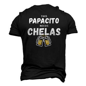 Papacito Needs Chelas Spanish 5 Mayo Mexican Independence Men's 3D T-Shirt Back Print | Mazezy