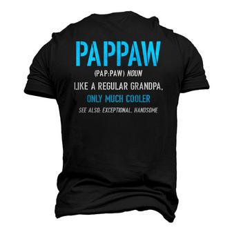 Pappaw Like A Regular Definition Much Cooler Men's 3D T-Shirt Back Print | Mazezy