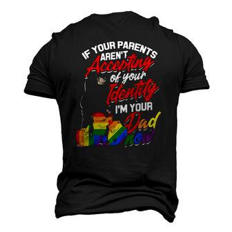 If Your Parents Arent Accepting Im Your Dad Now Lgbtq Hugs Men's 3D T-Shirt Back Print | Mazezy