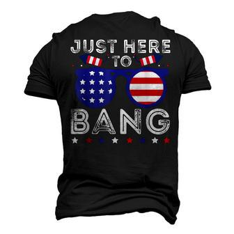 Patriotic American Pride Just Here To Bang 4Th Of July Men's 3D T-shirt Back Print - Seseable