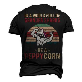 Peppy Grandpa In A World Full Of Grandpa Sharks Be A Peppycorn Men's 3D T-shirt Back Print - Seseable