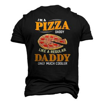 Im A Pizza Daddy Like A Regular Daddy Only Much Cooler Men's 3D T-Shirt Back Print | Mazezy