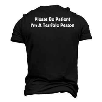 Please Be Patient Im A Terrible Person Men's 3D Print Graphic Crewneck Short Sleeve T-shirt - Monsterry