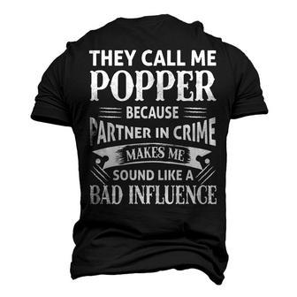 Popper Grandpa They Call Me Popper Because Partner In Crime Makes Me Sound Like A Bad Influence Men's 3D T-shirt Back Print - Seseable