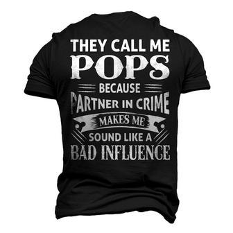 Pops Grandpa They Call Me Pops Because Partner In Crime Makes Me Sound Like A Bad Influence Men's 3D T-shirt Back Print - Seseable