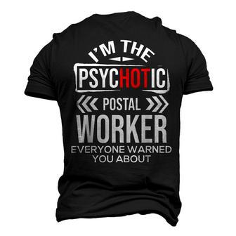 Im The Psychotic Postal Worker - Mailman Mail Carrier Men's 3D T-shirt Back Print - Seseable