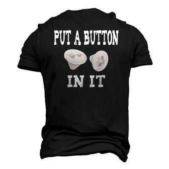Put A Button In It Embalmer Trocar Button Mortuary Humor Men's 3D T-Shirt Back Print | Mazezy