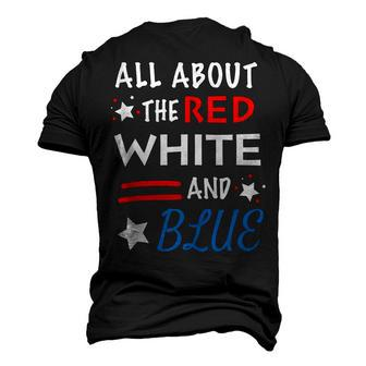 All About The Red White And Blue 4Th Of July V2 Men's 3D T-shirt Back Print - Seseable