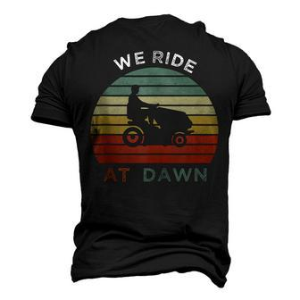 We Ride At Dawn Lawnmower Lawn Mowing Dad Mens Men's 3D T-shirt Back Print - Seseable