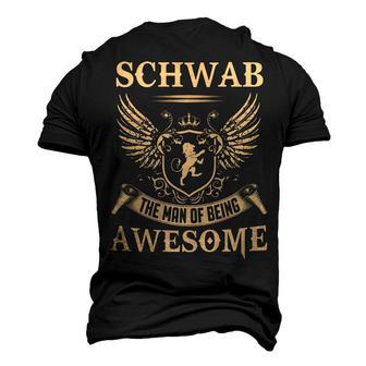 Schwab Name Schwab The Man Of Being Awesome Men's 3D T-shirt Back Print - Seseable
