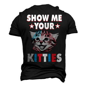 Show Me Your Kitties Cat 4Th Of July Independence Day Men's 3D T-shirt Back Print - Seseable