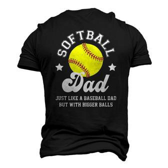 Mens Softball Dad Like A Baseball Dad With Bigger Balls Softball Men's 3D T-Shirt Back Print | Mazezy