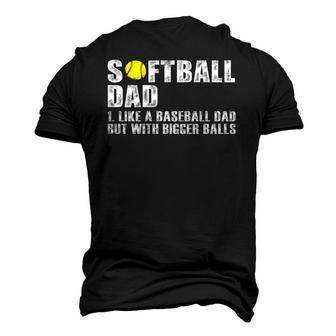 On Back Softball Dad Like A Baseball Dad With Bigger Balls Men's 3D T-Shirt Back Print | Mazezy