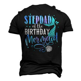 Stepdad Of The Birthday Mermaid Family Matching Party Squad Men's 3D T-shirt Back Print - Seseable