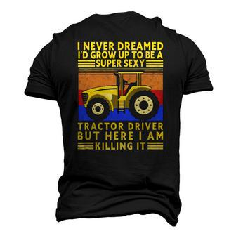 Super Sexy Tractor Driver Vintage Farmer Tractors Lovers Men's 3D T-Shirt Back Print | Mazezy