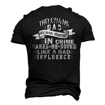 They Call Me Dad Because Partner In Crime Makes Me Sound Like A Bad Influence Fathers Day T Shirts Men's 3D Print Graphic Crewneck Short Sleeve T-shirt - Monsterry UK