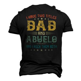 I Have Two Titles Dad And Abuelo Tee Fathers Day Men's 3D T-Shirt Back Print | Mazezy