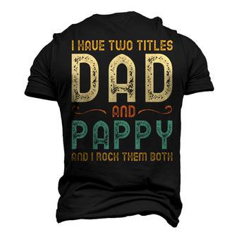 I Have Two Titles Dad And Pappy Retro Vintage Men's 3D T-Shirt Back Print | Mazezy