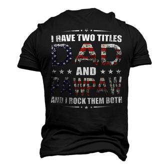 Mens I Have Two Titles Dad And Pawpaw Fathers Day 4Th Of July Men's 3D T-shirt Back Print - Seseable