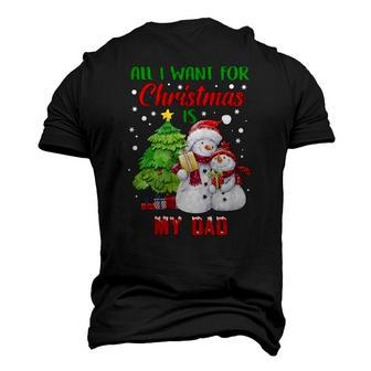 All I Want For Christmas Is My Dad Snowman Christmas Men's 3D T-Shirt Back Print | Mazezy