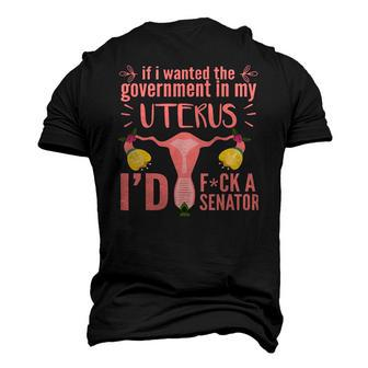 If I Wanted The Government In My Uterus Feminist Men's 3D T-Shirt Back Print | Mazezy