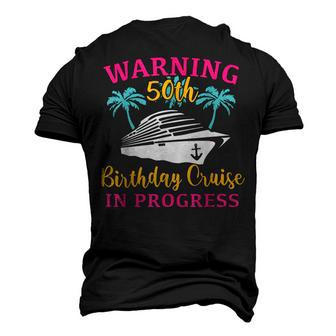 Womens Warning 50Th Birthday Cruise In Progress Cruise Men's 3D T-shirt Back Print - Seseable