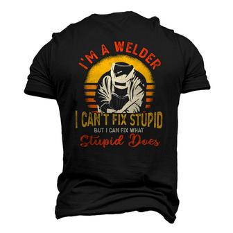 Im A Welder I Cant Fix Stupid Sarcasm Humor Welding Men's 3D T-Shirt Back Print | Mazezy