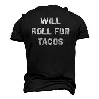 Will Roll For Tacos Bjj Jiu Jitsu Humor Men's 3D T-Shirt Back Print | Mazezy