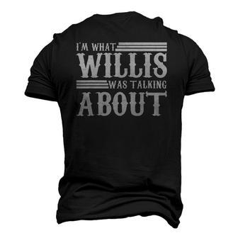 Im What Willis Was Talking About 80S Men's 3D T-Shirt Back Print | Mazezy