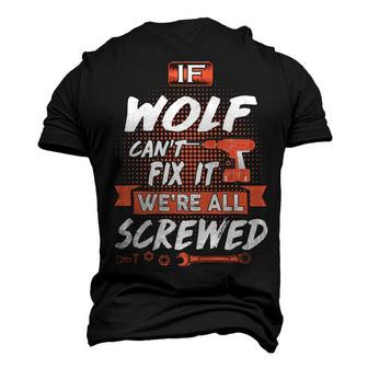 Wolf Name If Wolf Cant Fix It Were All Screwed Men's 3D T-shirt Back Print - Seseable