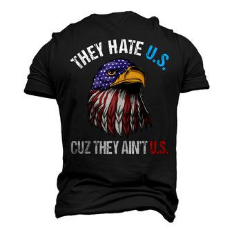 They Hate Us Cuz They Aint Us Bald Eagle 4Th Of July Men's 3D T-shirt Back Print - Seseable
