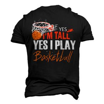 Yes Im Tall Yes I Play Basketball 47 Basketball Men's 3D T-shirt Back Print - Seseable