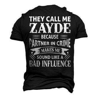 Zayde Grandpa They Call Me Zayde Because Partner In Crime Makes Me Sound Like A Bad Influence Men's 3D T-shirt Back Print - Seseable