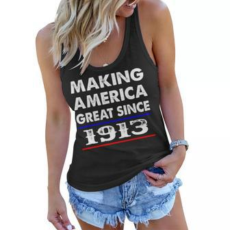 1913 Birthday Making America Great Since 1913 Women Flowy Tank - Seseable