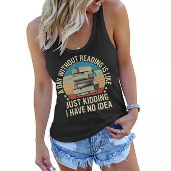 A Day Without Reading Is Like Book Lover Book Nerd Librarian 10Xa1 Women Flowy Tank - Monsterry UK