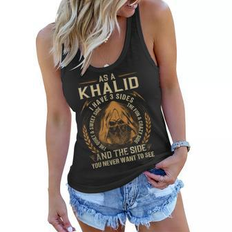 As A Khalid I Have A 3 Sides And The Side You Never Want To See Women Flowy Tank - Seseable