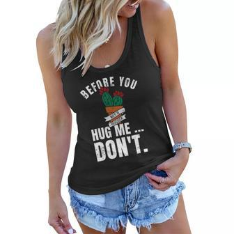 Before You Hug Me Dont Funny Not A Hugger Cactus Women Flowy Tank | Mazezy