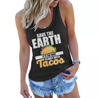 Cute & Funny Save The Earth Its The Only Planet With Tacos Women Flowy Tank | Mazezy