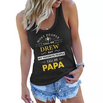 Drew Name - My Favorite People Call Me Papa Women Flowy Tank | Mazezy