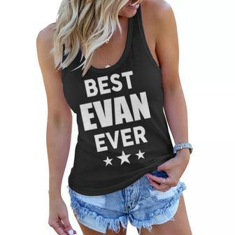 Evan Name Gift Best Evan Ever Women Flowy Tank - Seseable
