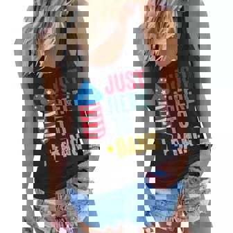 Fourth Of July 4Th Of July Funny Im Just Here To Bang Women Flowy Tank | Seseable CA