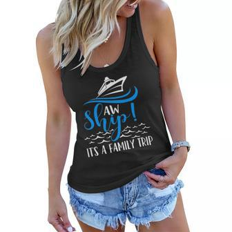 Funny Cruise Vacation - Aw Ship Its A Family Trip Women Flowy Tank | Mazezy