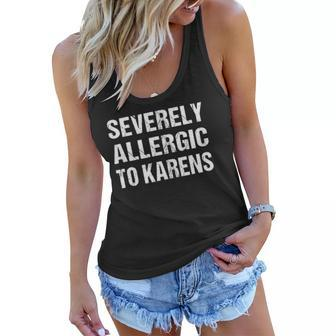 Funny Karen - Severely Allergic To Karens Women Flowy Tank | Mazezy