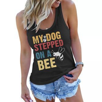 Funny My Dog Stepped On A Bee Women Flowy Tank | Mazezy