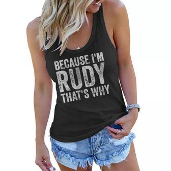 Funny Personalized Name Because Im Rudy Thats Why Women Flowy Tank | Mazezy