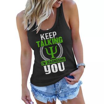 Funny Psychologist Keep Talking Women Flowy Tank | Favorety CA