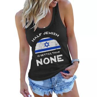 Half Jewish Is Better Than None Israel Heritage Dna Women Flowy Tank | Mazezy